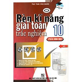 Sách - Rèn kỹ năng giải toán trắc nghiệm 10 - Hình học