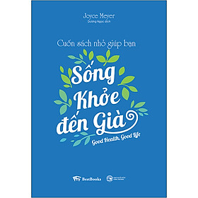 Cuốn Sách Nhỏ Giúp Bạn Sống Khỏe Đến Già