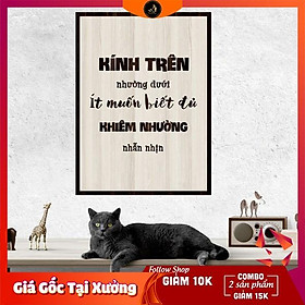 Tranh gỗ DECOR - SLOGAN tạo động lực, Truyền cảm hứng - Kính trên nhường dưới