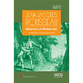 Ảnh bìa Sách IRED Books - Émile hay là về giáo dục (Émile, ou De l’éducation) - Jean-Jacques Rousseau