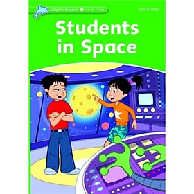Dolphin Readers Level 3: Students in Space