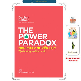 Sách- Nghịch Lý Quyền Lực- Tận Hưởng Là Đánh Mất