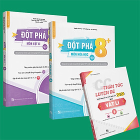 Sách - Combo Đột phá 8+(2020): Hóa học tập 2 + Vật lý tập 2 + CC thần tốc luyện đề Vật lý tập 2