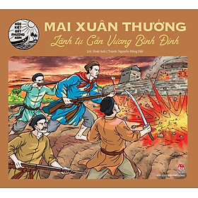 Hào Kiệt Đất Phương Nam – Mai Xuân Thưởng - Lãnh Tụ Cần Vương Bình Định