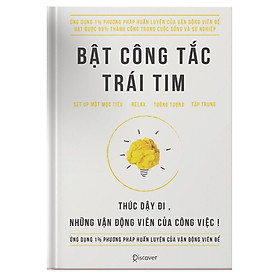 Cuốn Sách Kỹ Năng Thay Đổi Con Người Bạn: Bật Công Tắc Trái Tim / Sách Kỹ Năng Làm Việc (Tặng Kèm Bookmark Thiết Kế Happy Life)