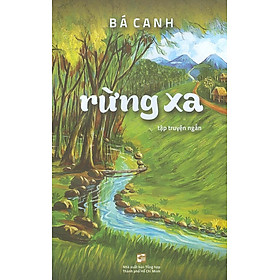 Rừng Xa - Tập Truyện Ngắn