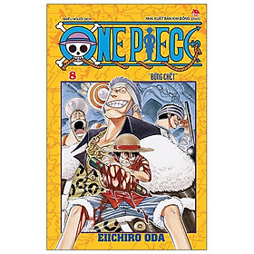 One Piece - Tập 8: Đừng Chết (Tái Bản 2022)