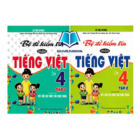 Sách - Combo Bộ Đề Kiểm Tra Môn Tiếng Việt Lớp 4 - Tập 1 + 2 (Dùng Kèm SGK Kết Nối Tri Thức Với Cuộc Sống)