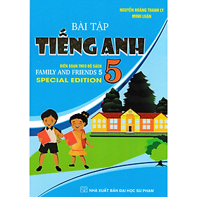 Sách Bài Tập Tiếng Anh 5 ( Biên Soạn Theo Bộ Sách Family And Friends 5 Special Edition )_HA