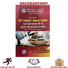 Giáo Trình Kỹ Thuật Soạn Thảo Văn Bản Kinh Tế Và Quản Trị Doanh Nghiệp - Th.S Lương Văn Úc - Nhà Xuất Bản Đại Học Kinh Tế Quốc Dân