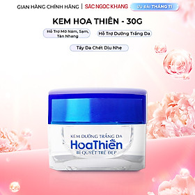 Kem dưỡng trắng da Hoa Thiên - giải pháp từ thiên nhiên cho làn da trắng sáng mịn màng và rạng rỡ 30g