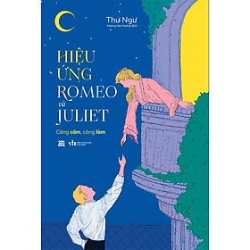 Sách Hiệu ứng Romeo Và Juliet – Thư Ngư