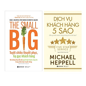 Combo Sách Marketing - Bán Hàng : The Small Big – Tuyệt Chiêu Thuyết Phục, Hạ Gục Khách Hàng + Dịch Vụ Khách Hàng 5 Sao