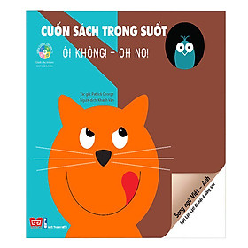 Cuốn Sách Trong Suốt - Lật! Lật! Lật! Bí Mật Ở Đằng Sau - Ôi Không! - Oh No!