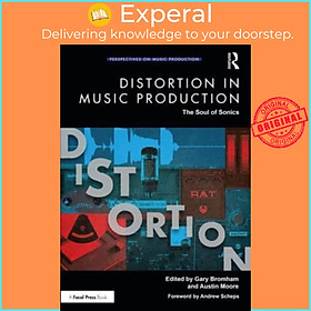 Sách - Distortion in Music Production - The Soul of Sonics by Gary Bromham (UK edition, paperback)