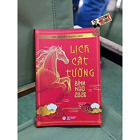 Lịch Cát Tường Bính Ngọ 2026 - Ths. Nguyễn Mạnh Linh - Huy Hoàng