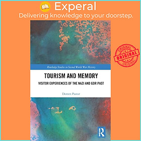 Sách - Tourism and Memory - Visitor Experiences of the Nazi and GDR Past by Doreen Pastor (UK edition, paperback)