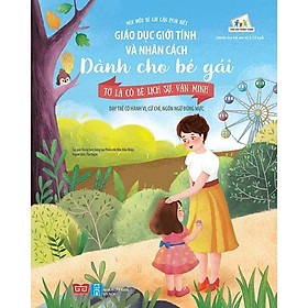 Sách Giáo Dục Giới Tính Và Nhân Cách Dành Cho Bé Gái - Tớ Là Cô Bé Lịch Sự, Văn Minh (Dạy Trẻ Có Hành Vi, Cử Chỉ, Ngôn Ngữ Đúng Mực)