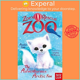 Sách - Zoe's Rescue Zoo: The Adventurous Arctic Fox by Sophy Williams (UK edition, paperback)