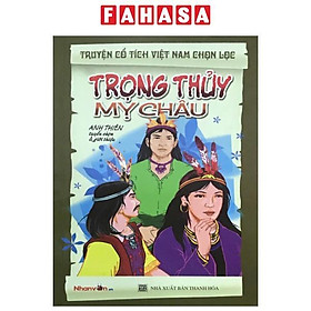 Sách - Truyện Cổ Tích Việt Nam Chọn Lọc - Trọng Thủy Mỵ Châu (Tái Bản 2025)