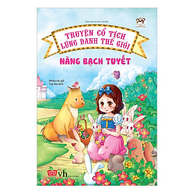 Truyện Cổ Tích Lừng Danh Thế Giới - Nàng Bạch Tuyết (Tái Bản)