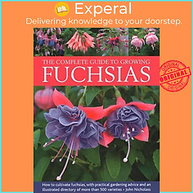 Sách - Fuchsias, The Complete Guide to Growing - How to cultivate fuchsias wit by John Nicholass (UK edition, hardcover)