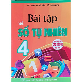 Bài Tập về Số Tự Nhiên Lớp 4 ( Dùng Chung Cho Các Bộ SGK Hiện Hành )