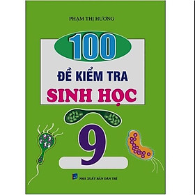 Sách 100 đề kiểm tra sinh học 9