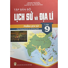 Sách - Tập bản đồ Lịch sử và Địa lí lớp 9 (phần Lịch sử và phần Địa lí) (Theo Chương trình Giáo dục phổ thông 2018)