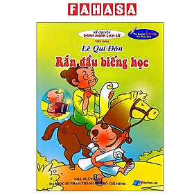 Sách - Kể Chuyện Danh Nhân Lịch Sử - Lê Quý Đôn - Rắn Đầu Biếng Học