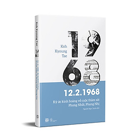 [Download Sách] 12.2.1968 - Ký ức kinh hoàng về cuộc thảm sát Phong Nhất, Phong Nhị