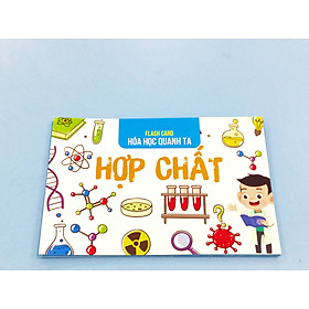 Sách - Flash Card Hóa Học Quanh Ta - Hợp Chất