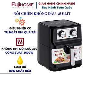 Mua Nồi chiên không dầu FUJIHOME A5 dung tích 5 lít  Công suất 1600W  Đa dạng chức năng nướng  Điều khiển cơ dễ dàng sử dụng bền đẹp  Hàng chính hãng BH 24 tháng