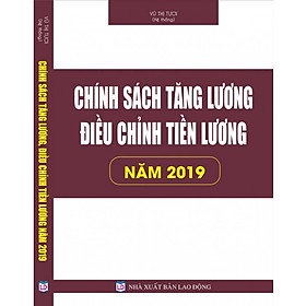 Chính Sách Tăng Lương Điều Chỉnh Tiền Lương Năm 2019