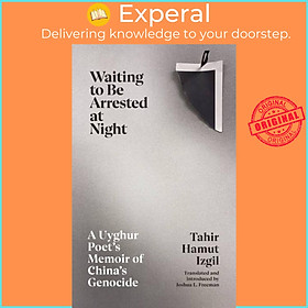 Hình ảnh Sách - Waiting to Be Arrested at Night - A Uyghur Poet's Memoir of China's  by Joshua L. Freeman (UK edition, hardcover)