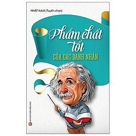Phẩm chất tốt của các danh nhân