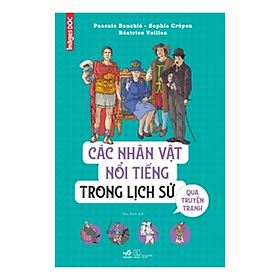 Các Nhân Vật Nổi Tiếng Trong Lịch Sử Qua Truyện Tranh