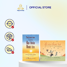 Combo sách Đi Vào Thực Tại; Thực Hành Theo Luận Đại Thừa Khởi Tín