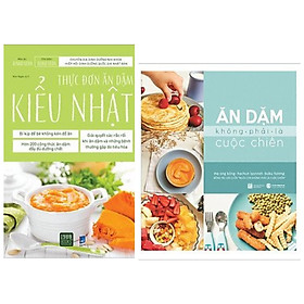 Combo: Thực Đơn Ăn Dặm Kiểu Nhật + Ăn Dặm Không Phải Là Cuộc Chiến