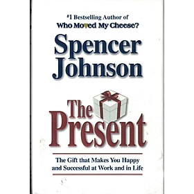 [Download Sách] The Present That Makes You Happy And Successful At Work And in Life