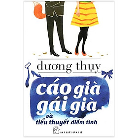 Cáo Già Gái Già Và Tiểu Thuyết Diễm Tình (Tái Bản 2014)