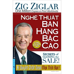 Hình ảnh sách Nghệ Thuật Bán Hàng Bậc Cao - Bí Quyết Chốt Deal Mọi Thời Đại (Khổ Lớn)(Tái Bản)