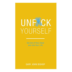 Nơi bán Unfu*K Yourself: Get Out Of Your Head And Into Your Life - Giá Từ -1đ