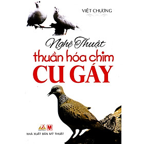 Nghệ Thuật Thuần Hóa Chim Cu Gáy - Vanlangbooks