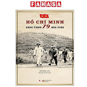 Sách - Hồ Chí Minh - Hành Trình 79 Mùa Xuân