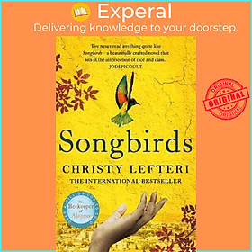 Sách - Songbirds : The triumphant follow-up to the million copy bestseller, T by Christy Lefteri (UK edition, paperback)