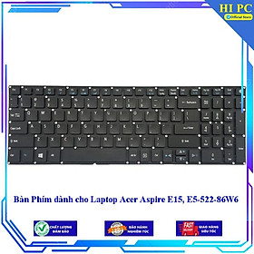 Bàn Phím dành cho Laptop Acer Aspire E15 E5-522-86W6 - Hàng Nhập Khẩu