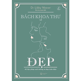 Ảnh bìa Bách Khoa Thư Về Đẹp – 45 Liệu Pháp Nuôi Dưỡng Vẻ Đẹp Toàn Diện