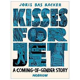 Kisses For Jet: A Coming-of-Gender Story - Đang cập nhật