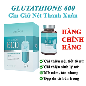 Glutathione 600 - Viên Uống Trắng Da Glutathione Dr.Lacir Đẹp Da, Mờ Nám